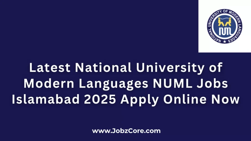 Latest National University of Modern Languages NUML Jobs Islamabad 2025 Apply Online Now