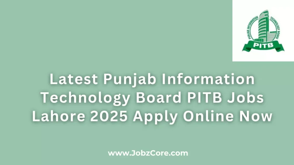 Latest Punjab Information Technology Board PITB Jobs Lahore 2025 Apply Online Now