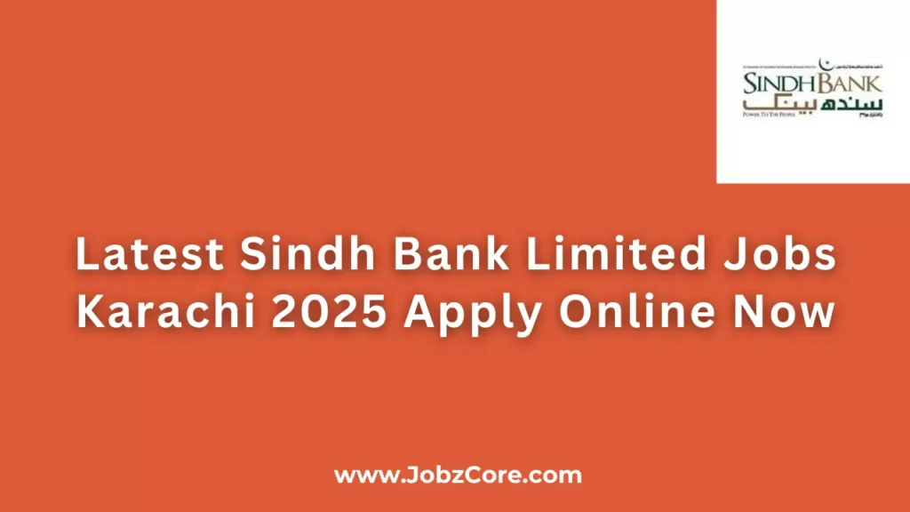 Latest Sindh Bank Limited Jobs Karachi 2025 Apply Online Now